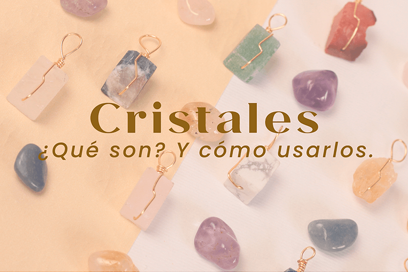 Cristales: ¿Que son y como usarlos?
